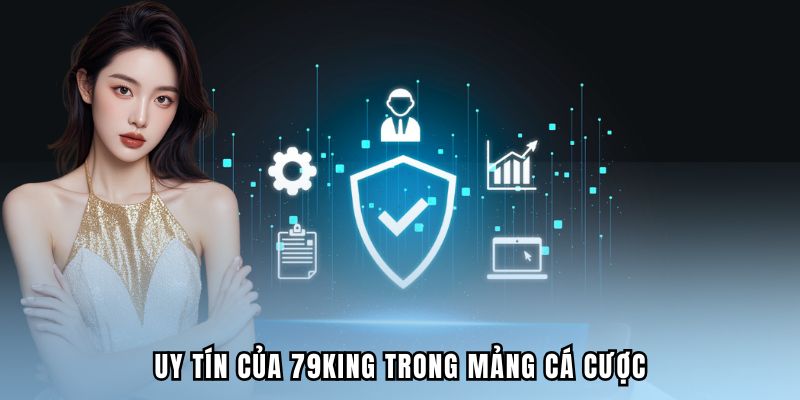 Đánh giá sự uy tín của nhà cái 79KING